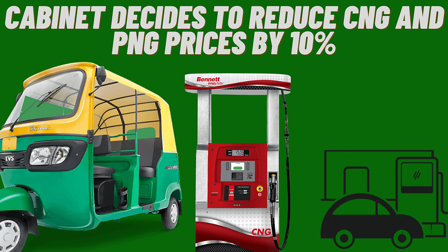 Cabinet Decides to Reduce CNG and PNG Prices by 10%: A Welcome Relief for Households and Businesses